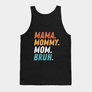 Mom Life Shirt, Motherhood T-Shirt, Mothers Day Gift, Mom Shirt, Sarcastic Mom Shirt, Funny Bruh Shirt, Mother's Day Shirt, Mama Gift, Mommy Tank Top